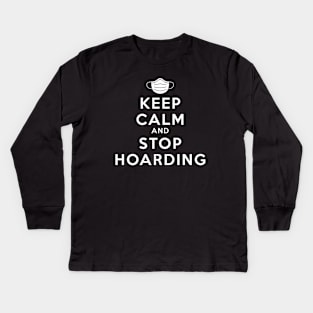 Keep Calm And Stop Hoarding White Kids Long Sleeve T-Shirt